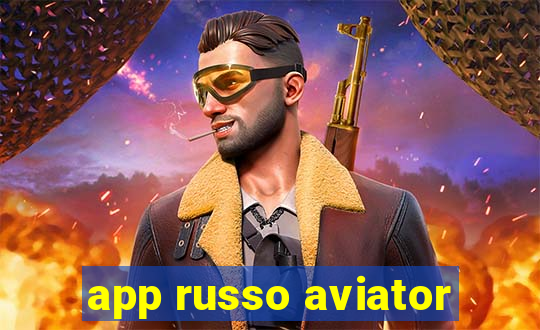 app russo aviator